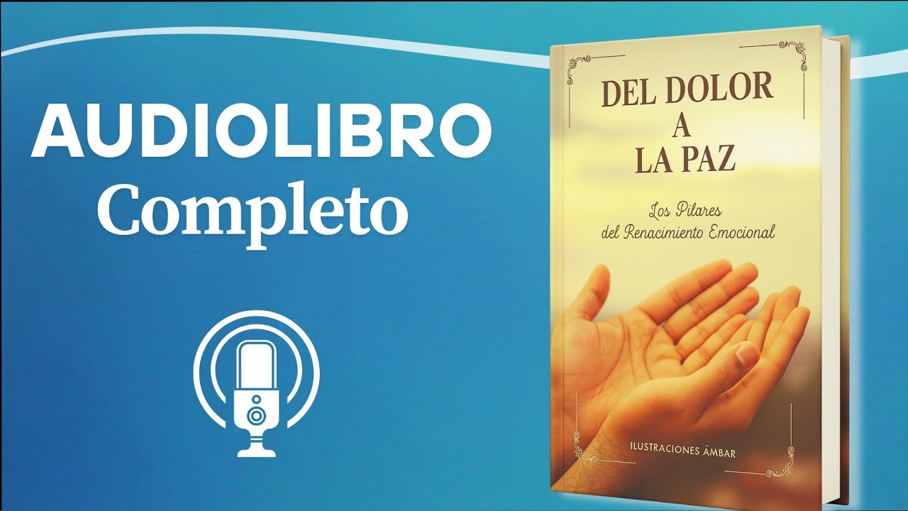 Cómo transformar tu dolor en paz interior – Audiolibro completo de sanación emocional