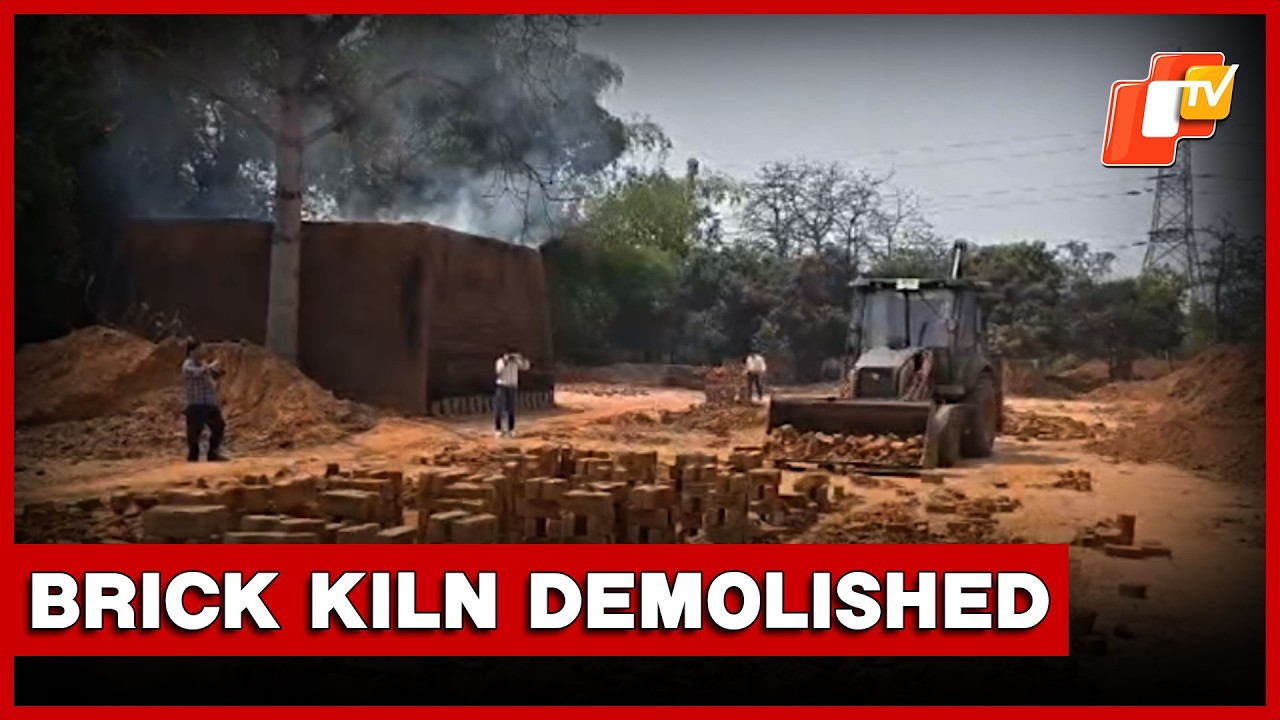 Illegal Brick Kiln Demolished In Odisha's Dhenkanal | OTV