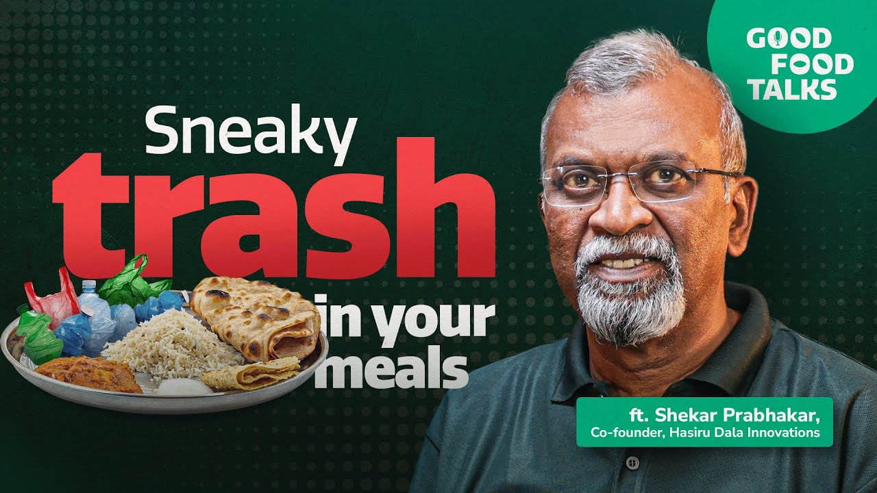 Good Food Talks: Ep 8 ft. Shekar Prabhakar, Co- Founder, Hasiru Dala Innovations (full ep)