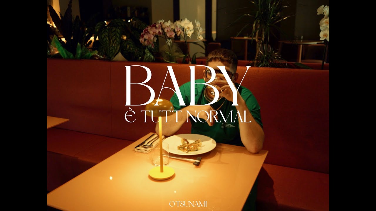 O'Tsunami - Baby è tutt' normal' (Prod. Lowa, Nathys)