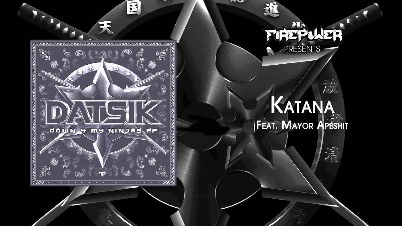 Datsik - Katana feat. Mayor Apeshit