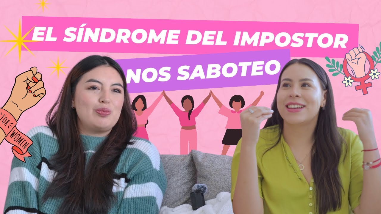 El síndrome del impostor nos saboteo  Ep.09