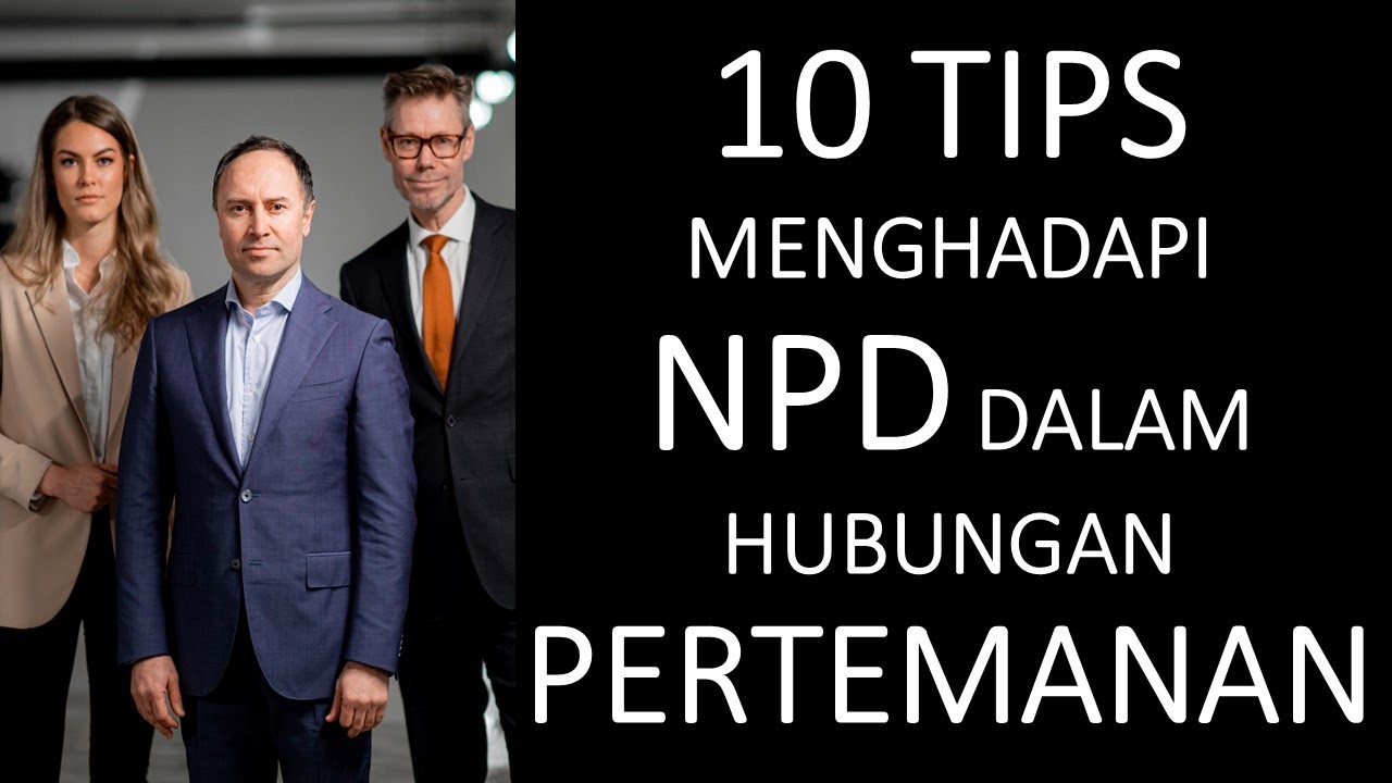 10 TIPS MENGHADAPI NPD / NARCISSIST/ NARSISTIK DALAM HUBUNGAN PERTEMANAN