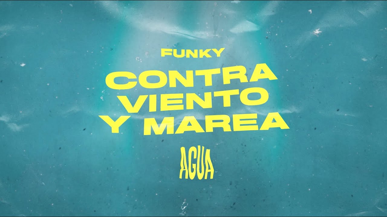 Funky - Contra Viento Y Marea (Video Lyric)