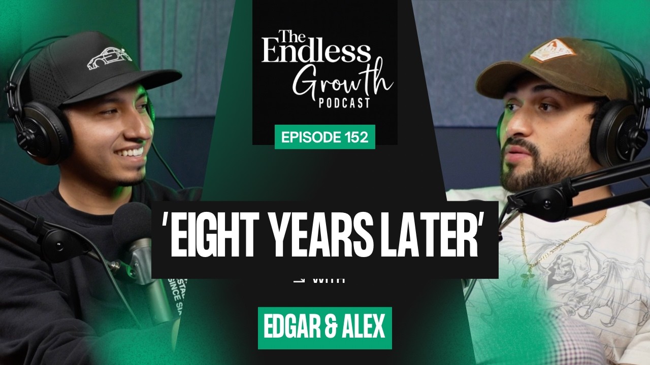 Eight Years Later | The Endless Growth Podcast #152