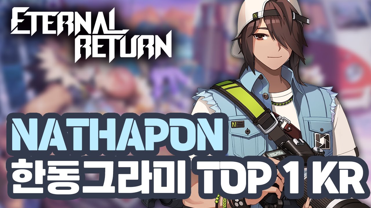TOP 1 PLAYER KOREA PLAYS NATHAPON | PRO PLAYER GAMEPLAY | ETERNAL RETURN