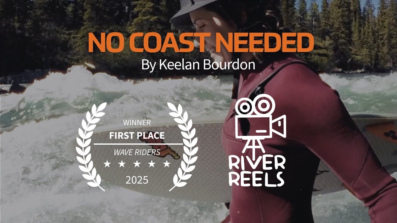 No Coast Needed by Keelan Bourdon  | River Reels 2025 | 1st Place Wave Riders