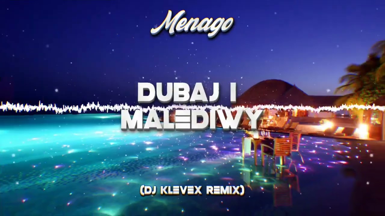 Menago - Dubaj i Malediwy - (Dj Klevex Remix)