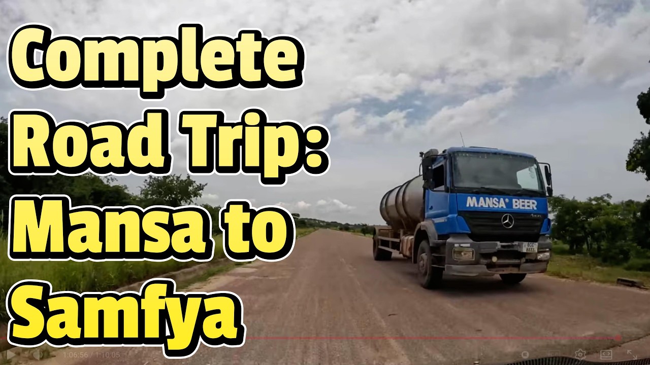 Full Trip: Mansa to Samfya Beach