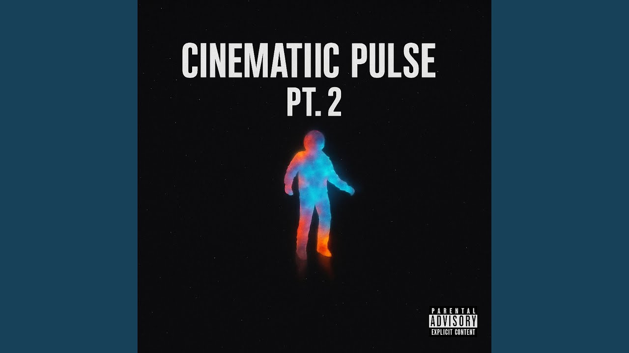 Cinemetic Pulse (Pt.2)