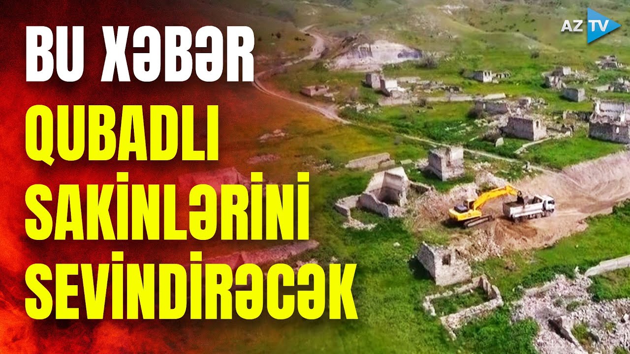 Qubadlıda evlərin tikintisinə bu tarixdə başlanılacaq: köç nə vaxta planlaşdırılır?