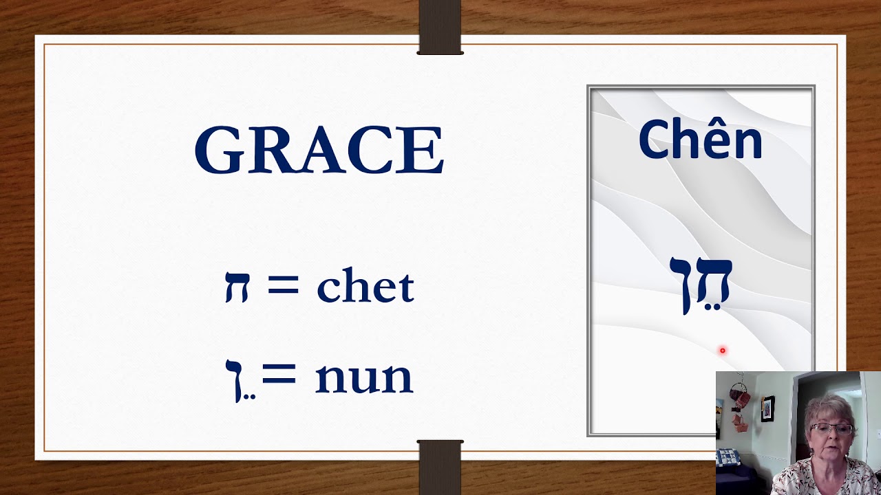 GRACE - HEBREW WORD PICTURE