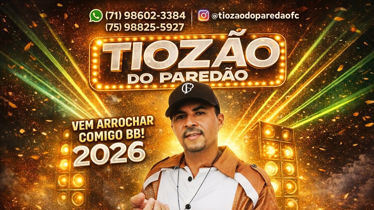TIOZÃO DO PAREDÃO MARÇO 2026 - CD NOVO ATUALIZADO PRA PAREDÃO - VEM ARROCHAR COMIGO BB CD NOVO 2026