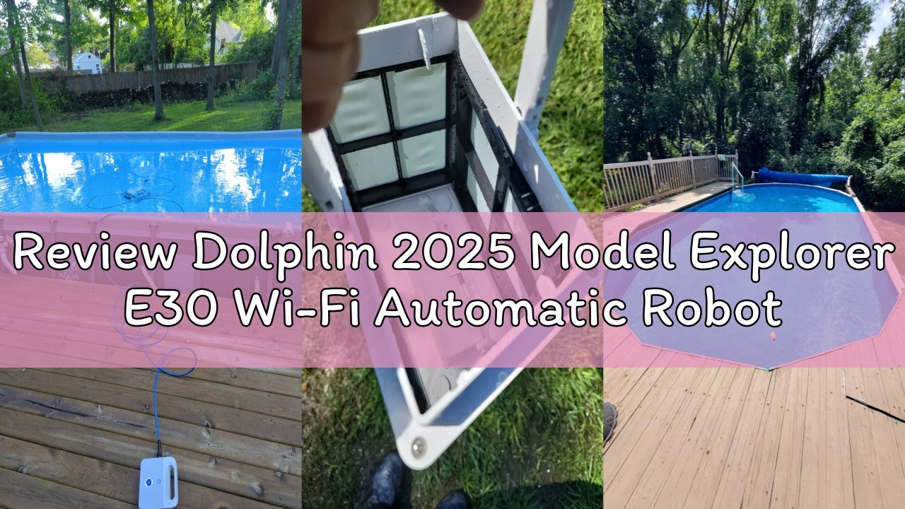 Review Dolphin 2025 Model Explorer E30 Wi-Fi Automatic Robotic Pool Vacuum Cleaner, Wall Climbing, W