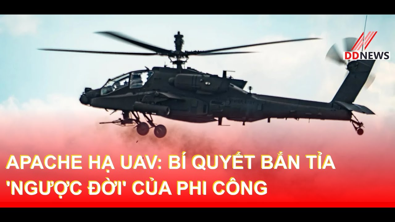 Apache hạ UAV: Bí quyết bắn tỉa 'ngược đời' của phi công | DDN tổng hợp #Apache