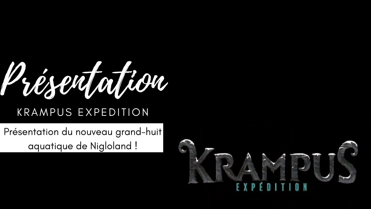 [KRAMPUS ÉXPEDITION] Présentation du nouveau grand-huit aquatique de Nigloland