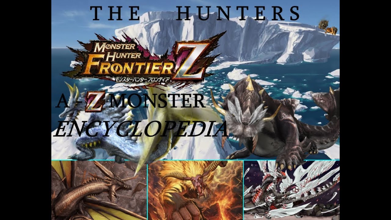 monster hunter frontier A-Z monster encyclopedia chapter 27 【Yi - Z】