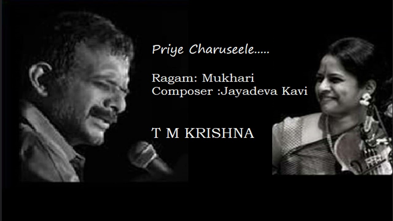 Priye charusheele ( Ashtapathi) / Anandabhairavi-Huseini-Mukhari/ Jayadeva Kavi / T M Krishna