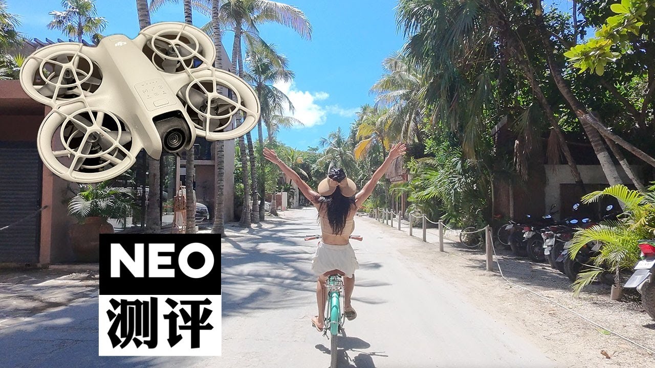NEO测评 海边能飞吗 DJI NEO Review ENG Sub | Tulum海边丛林宾馆区