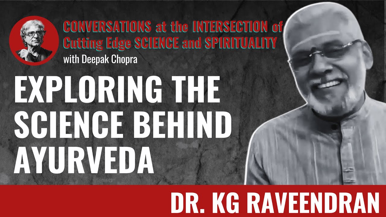 Exploring the Science Behind Ayurveda with Dr. KG Raveendran