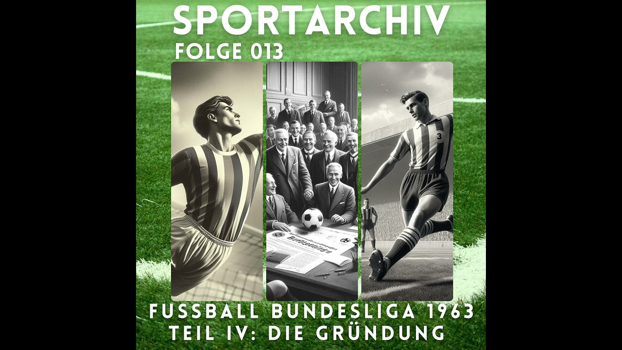 Fußball: Der lange Weg zur Bundesliga Teil 4: Die Gründung 1963:
