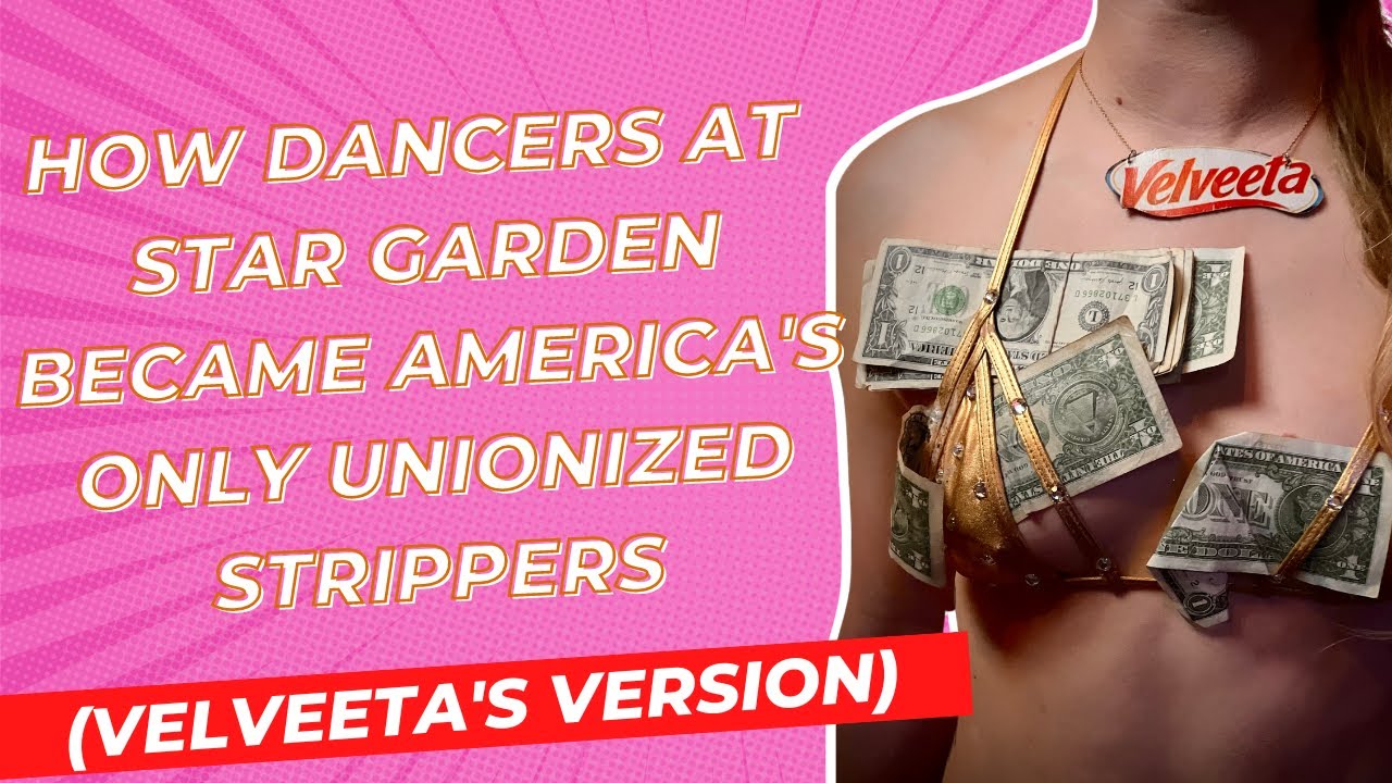 How Dancers at Star Garden Became America's Only Unionized Strippers (Velveeta's Version) | Ep 116