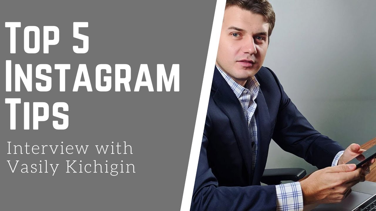 top 5 Instagram tips - our best 5 tips from Vasily Kichigin
