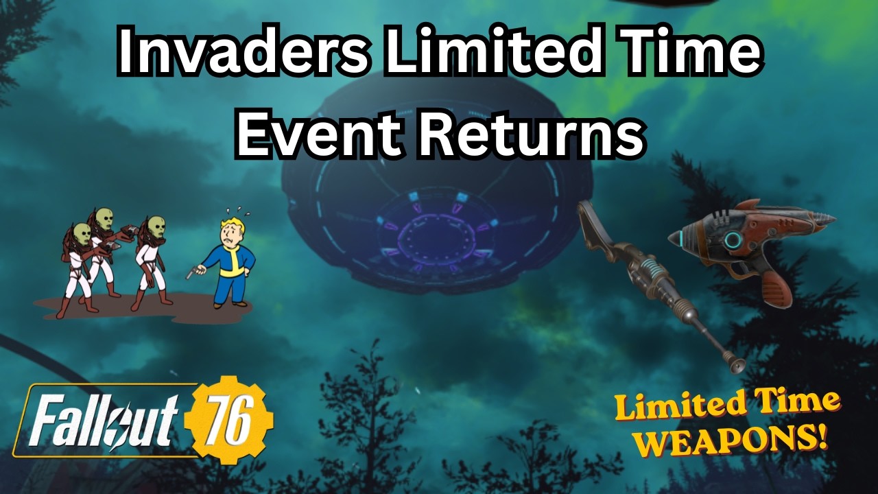 Invaders Limited Time Event Returns to Fallout 76 - Don't Miss These REWARDS!!!