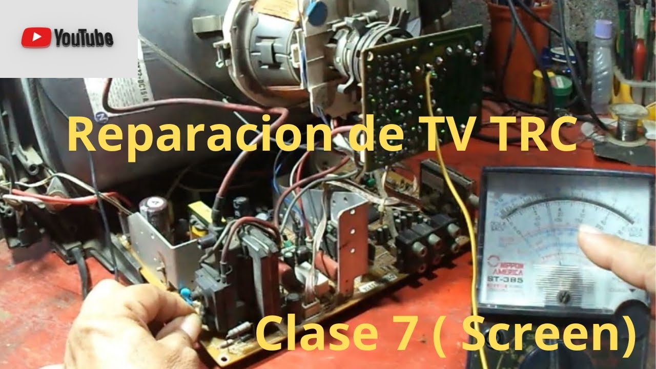 Reparación de TV TRC  clase 7( Screen)