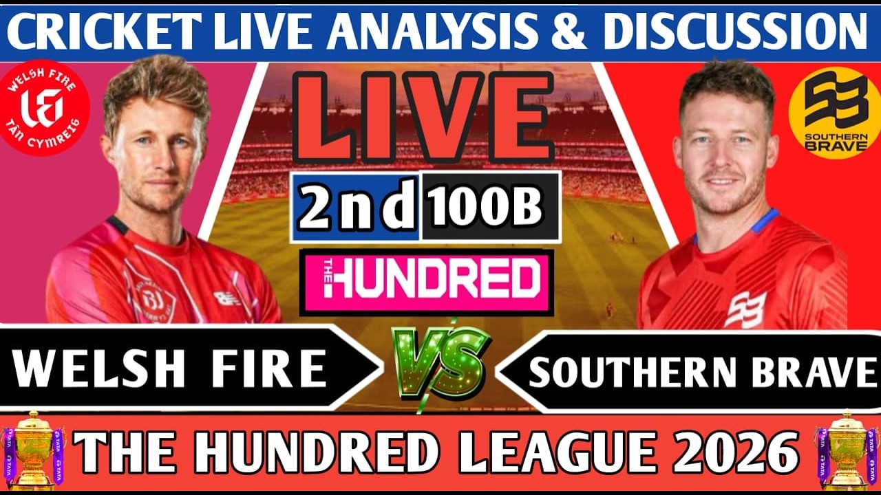 Welsh Fire vs Southern Brave 2nd 100B ! Live 2nd 100B Match Analysis Score & Discussion! WF vs SB