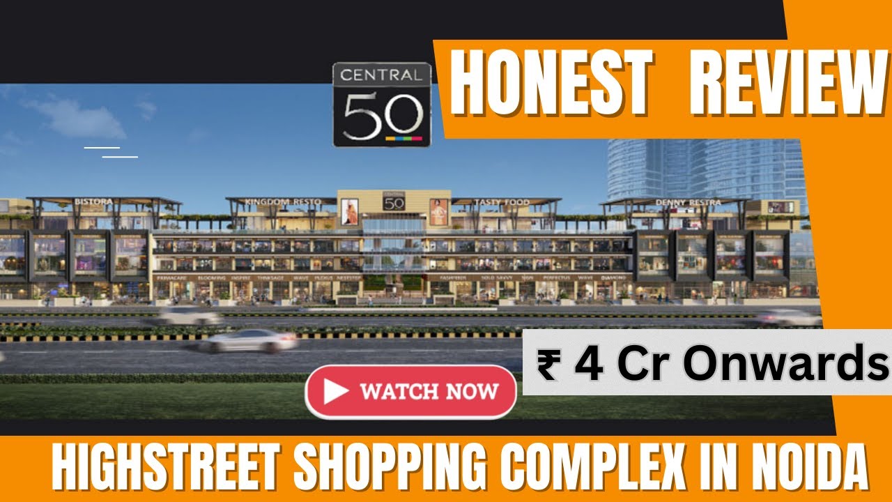 Central 50 Noida | Lockable Retail Spaces | HighStreet Shopping Complex | Commercial Project Noida