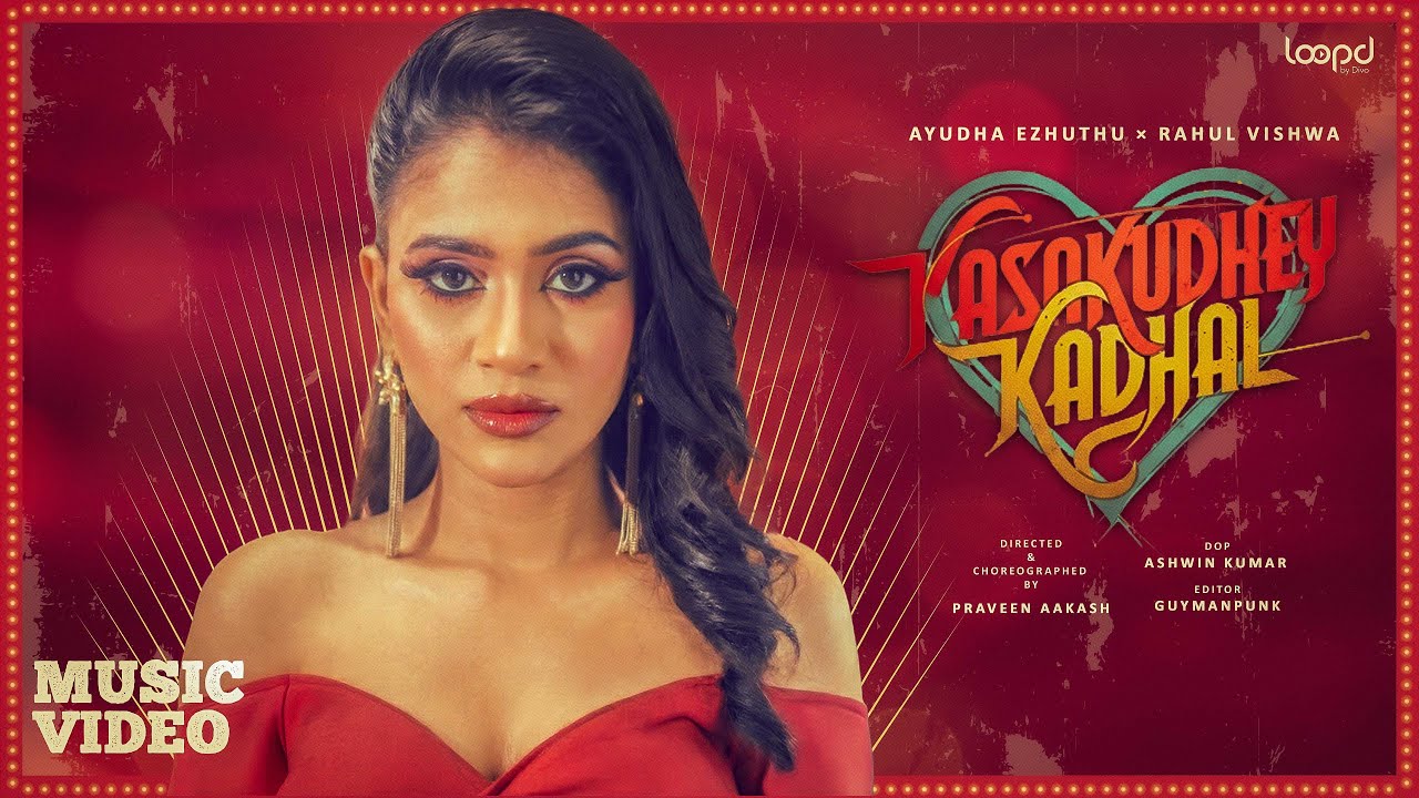 Kasakudhey Kadhal - Official Music Video ( Tamil ) | Ayudha Ezhuthu | Rahul Viswa