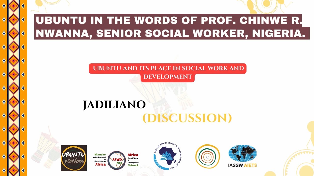 Ubuntu in the Words of Prof.  Chinwe R. Nwanna, Senior Social Worker, Nigeria