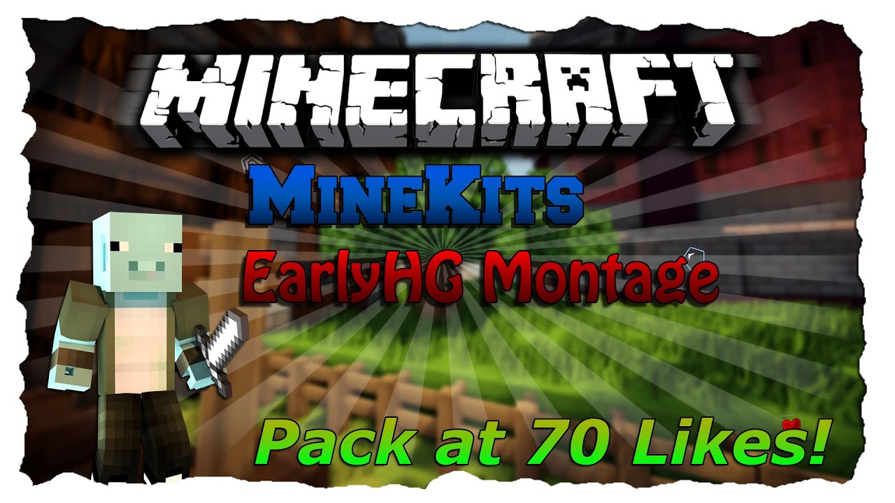 MineKits | EarlyHG Montage | Pack at 70 Likes!