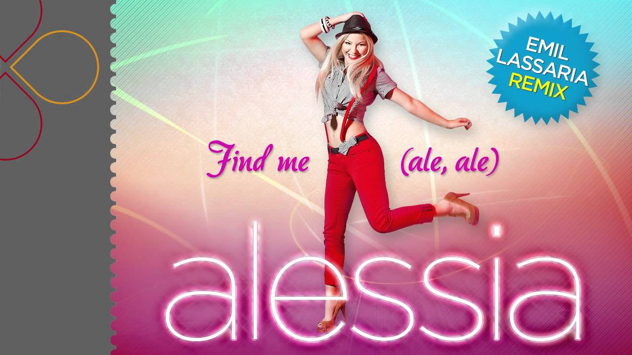 Alessia - Find me (ale, ale) (Emil Lassaria Remix)