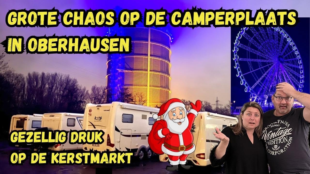Chaos op de camperplaats en gezellig druk op de Kerstmarkt in Oberhausen #vlog41