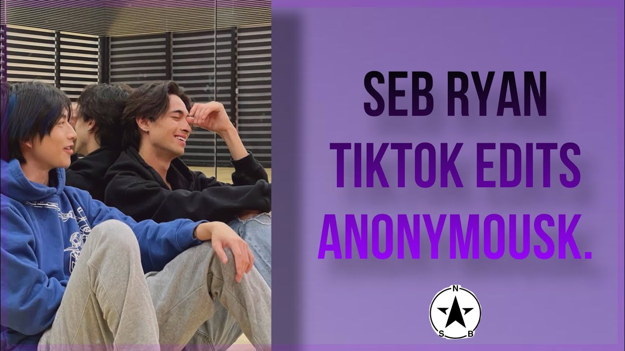 SebRyan TikTok Edits || AnonymousK