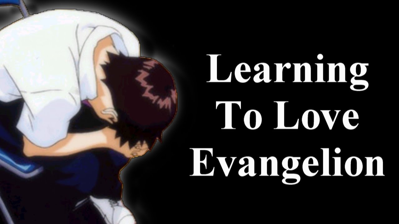 Why I (Used To) Hate Evangelion