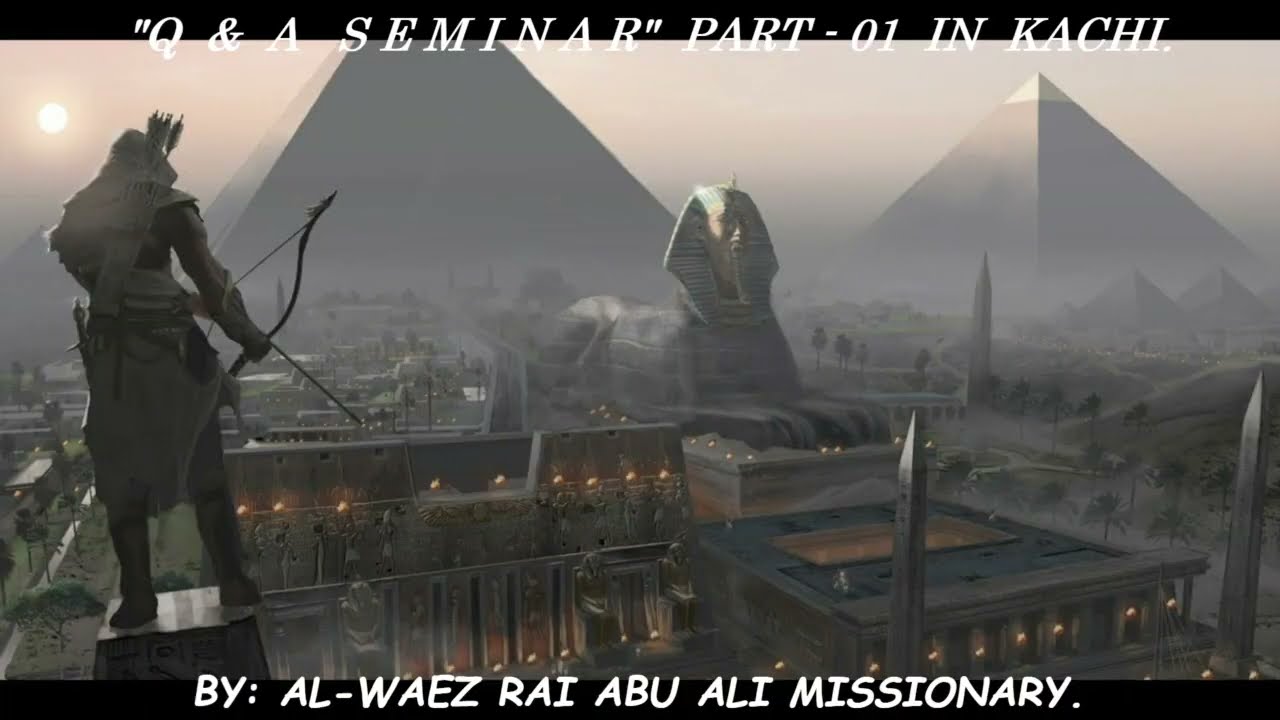 AL WAEZ RAI ABU ALI ''Q  &  A  SEMINAR'' PART - 01 IN KACHI LANGUAGE.