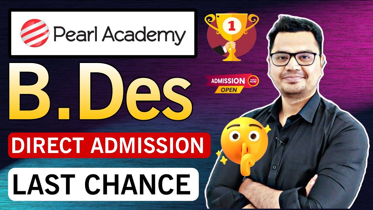 Pearl Academy B.Des Admission 2026 | Full Process, Fees, Eligibility & Entrance | Sunil Adhikari