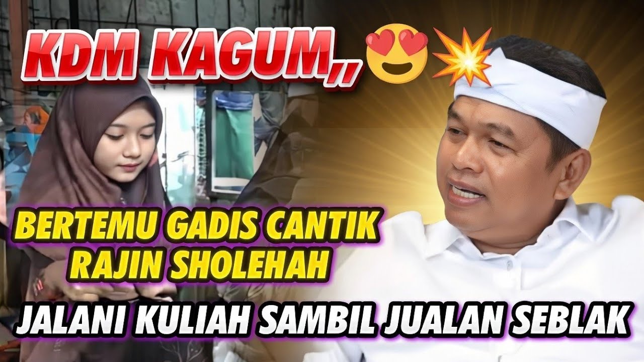 KDM KAGUM‼️BERTEMU GADIS CANTIK JUALAN SEBLAK #dedimulyadi #kdm #dedimulyadi 