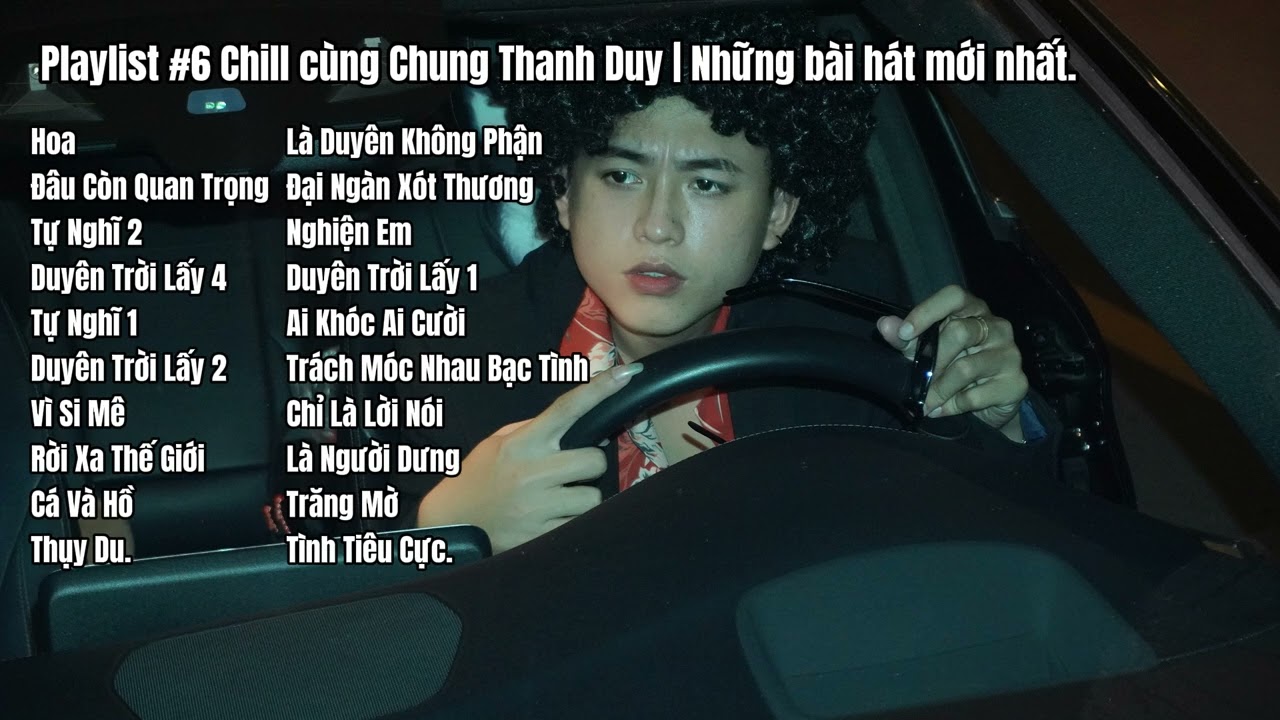 Playlist #6 B&agrave;i H&aacute;t Mới Nhất Của Chung Thanh Duy | Hoa, Tự Nghĩ 1&2, Đ&acirc;u C&ograve;n Quan Trọng, V&igrave; Si M&ecirc;...