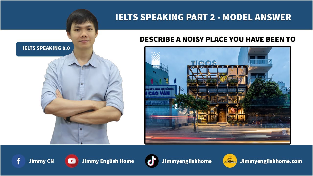 IELTS SPEAKING PART 2 SAMPLE - DESCRIBE A NOISY PLACE YOU HAVE BEEN TO