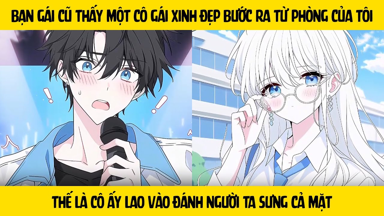 FULL Bạn gái cũ thấy một cô gái xinh đẹp bước ra từ phòng của tôi và đánh cô ấy không rõ lý do