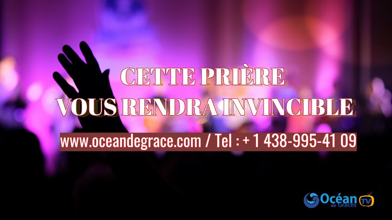 CETTE PRIÈRE VOUS RENDRA INVINCIBLE -ODGTV-Euloge Ekissi