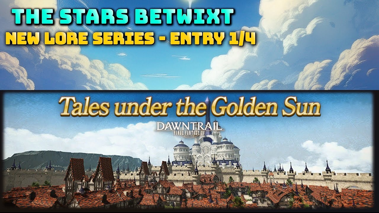 FFXIV: The Stars Betwixt - Tales From The Golden Sun - New Lore Series