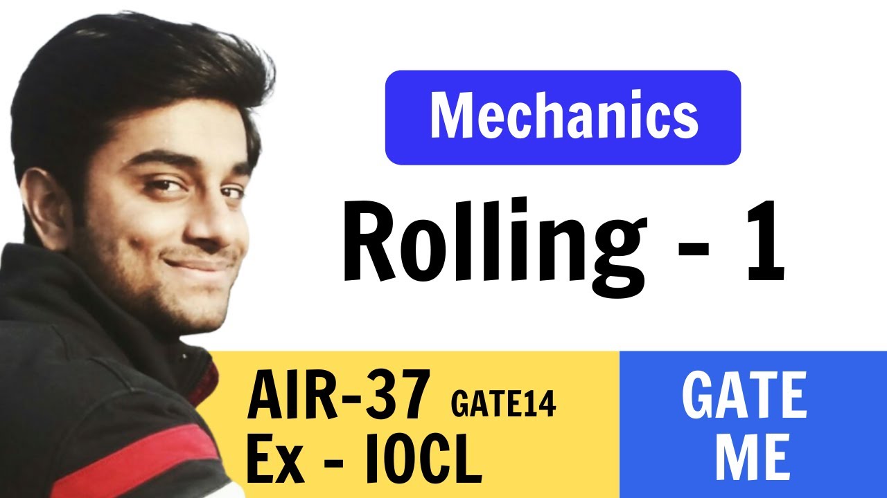 Basic Concepts of Rolling - Engineering Mechanics | GATE Mechanical