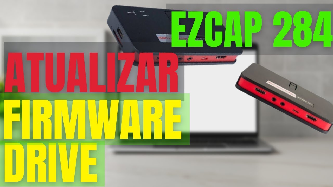 EZCAP 284 Como atualizar Firmware e Driver da placa de captura