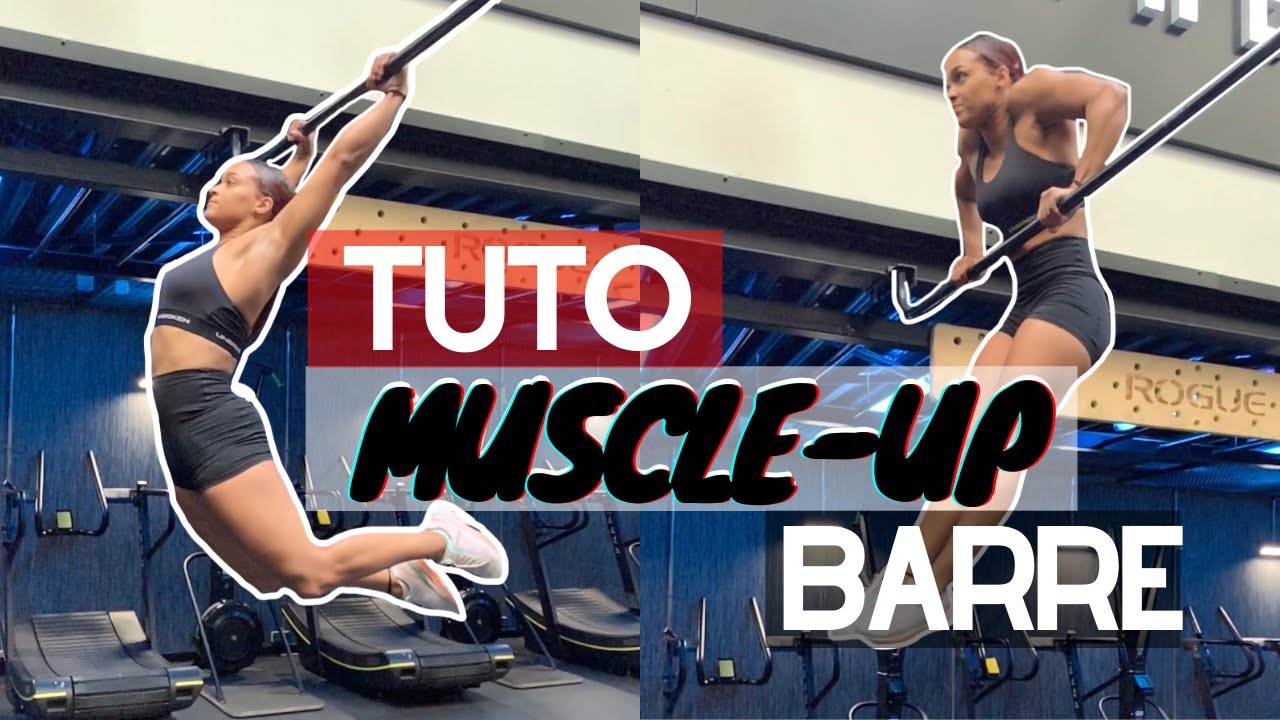 Comment faire un MUSCLE-UP BARRE (tuto)