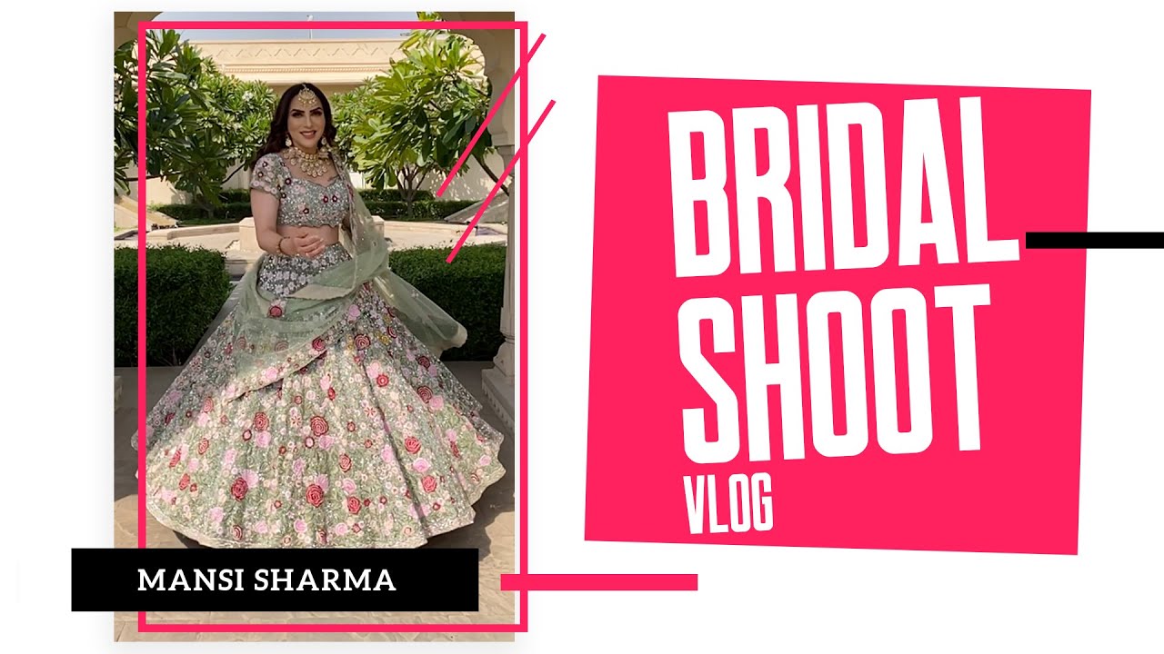 Bridal Look | Bridal Shoot Vlog | Mansi Sharma